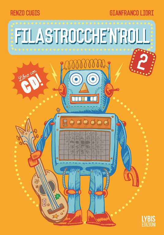 Filastrocche'n'roll. Con CD Audio. Vol. 2 - Renzo Cugis,Gianfranco Liori - copertina