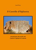 Il castello d'Ogliastra. Introduzione allo studio del Castrum Ogliastri di Lotzorai