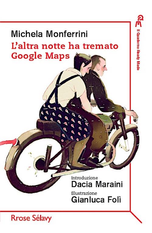 L'altra notte ha tremato Google Maps - Michela Monferrini - copertina