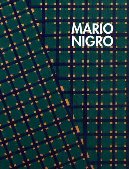 Mario Nigro. Le strutture dell'esistenza. Ediz. italiana e inglese - Federico Sardella - copertina