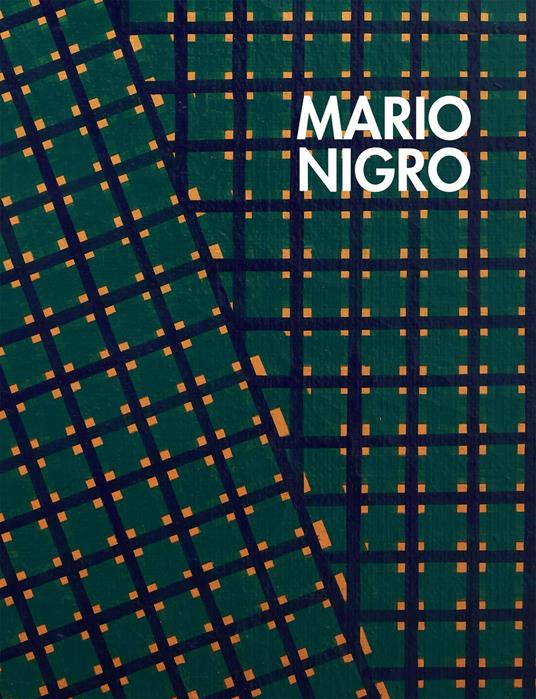 Mario Nigro. Le strutture dell'esistenza. Ediz. italiana e inglese - Federico Sardella - copertina