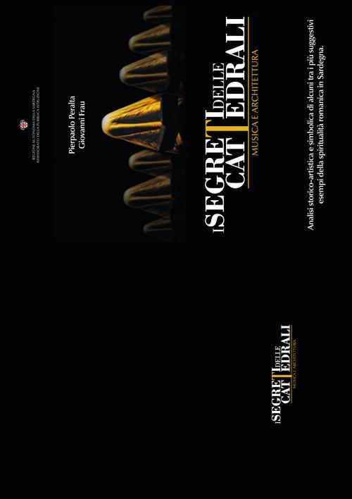 I segreti delle cattedrali. Musica ed architettura - Giovanni Frau,Pierpaolo Peralta - copertina