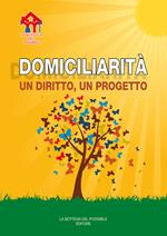 Domiciliarità. Un diritto, un progetto