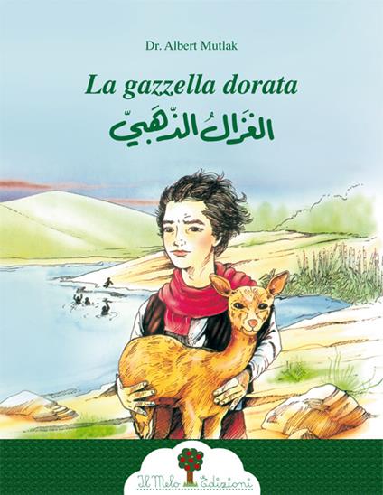 La gazzella dorata. Ediz. italiana e araba - Albert Mutlak - copertina