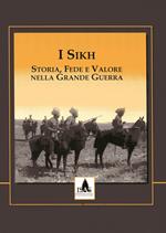 I Sikh. Storia, fede e valore nella grande guerra