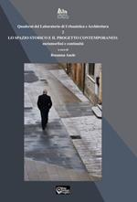 Lo spazio storico e il progetto contemporaneo: metamorfosi e continuità