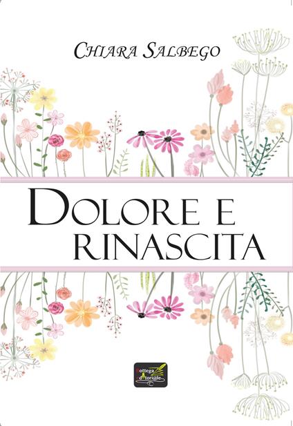 Dolore e rinascita - Chiara Salbego - copertina