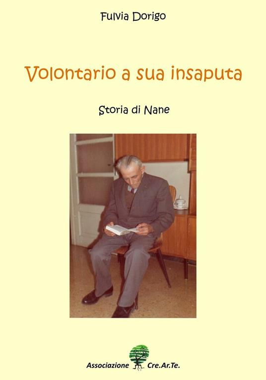 Volontario a sua insaputa. Storia di nane - Fulvia Dorigo - copertina