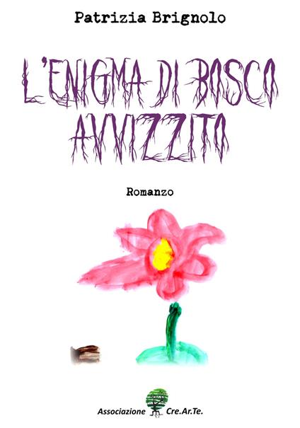 L' enigma di Bosco Avvizzito - Patrizia Brignolo - copertina