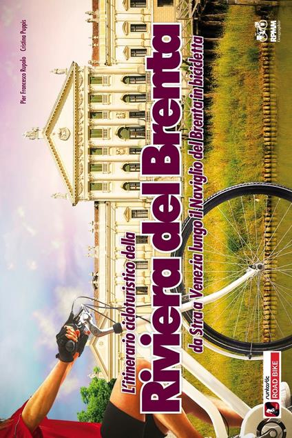 L' itinerario cicloturistico della riviera del Brenta. Da Stra a Venezia in bicicletta. Ediz. a spirale - P. Francesco Rupolo - copertina