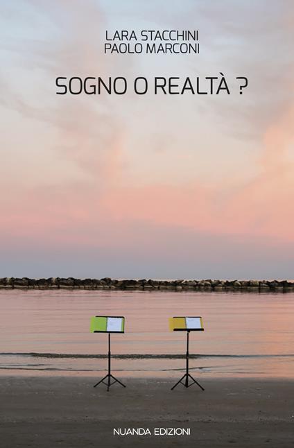Sogno o realtà? - Paolo Marconi,Lara Stacchini - copertina