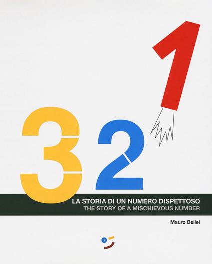 3, 2, 1. La storia di un numero dispettoso. Ediz. italiana e inglese - Mauro Bellei - copertina