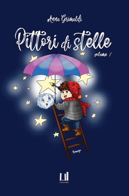 Pittori di stelle. Vol. 1 - Anna Grimaldi - copertina