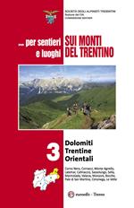 ... Per sentieri e luoghi sui monti del Trentino. Vol. 3: Dolomiti trentine orientali.