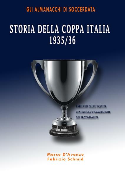 Storia della Coppa Italia 1935/36 - Marco D'Avanzo,Fabrizio Schmid - copertina