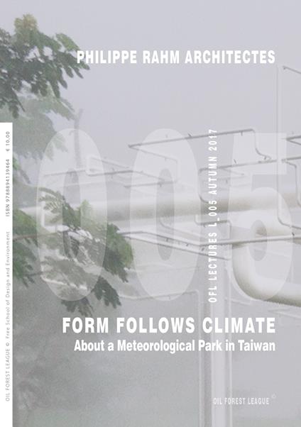Philippe Rahm Architectes. Form follows climate. About a meteorological park in Taiwan. Ediz. illustrata - Philippe Rahm - copertina