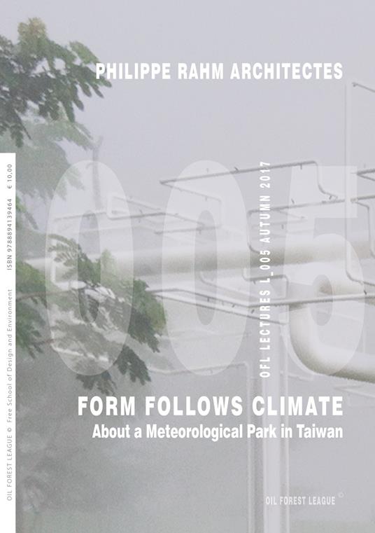 Philippe Rahm Architectes. Form follows climate. About a meteorological park in Taiwan. Ediz. illustrata - Philippe Rahm - copertina