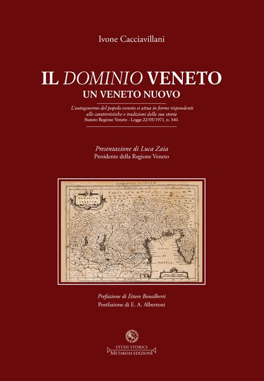 Il dominio veneto. Un Veneto nuovo - Ivone Cacciavillani - copertina