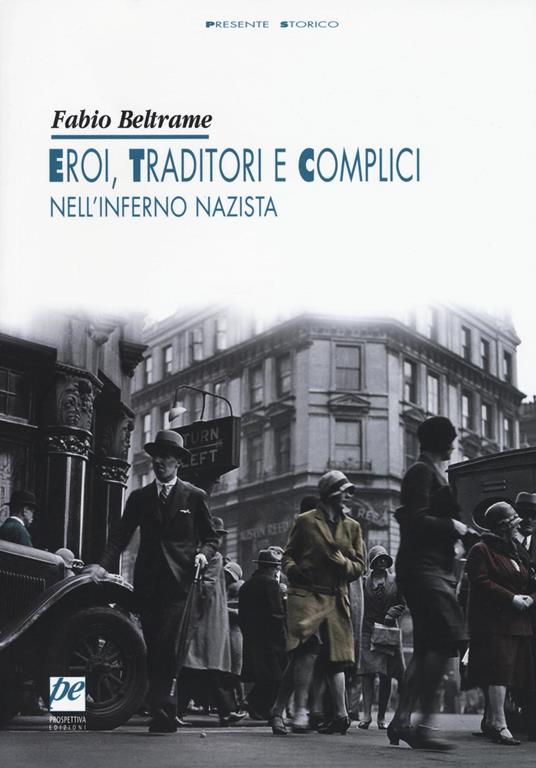 Eroi, traditori e complici nell'inferno nazista - Fabio Beltrame - copertina