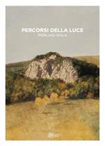 Percorsi della luce. Pierluigi Isola. Ediz. illustrata