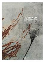 Re-Signum. Elisabetta Diamanti. Ediz. illustrata