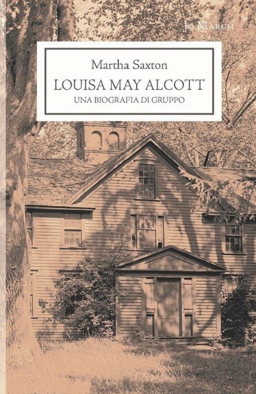 Louisa May Alcott. Una biografia di gruppo - Martha Saxton - copertina