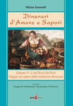 Itinerari d'amore e sapori. Viaggio nei sapori della tradizione abruzzese