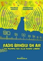 Radio Brindisi on air. Da mamma Rai alle radio libere