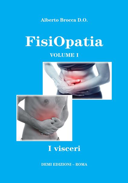 Fisiopatia. Vol. 1: visceri, I. - Alberto Brocca - copertina