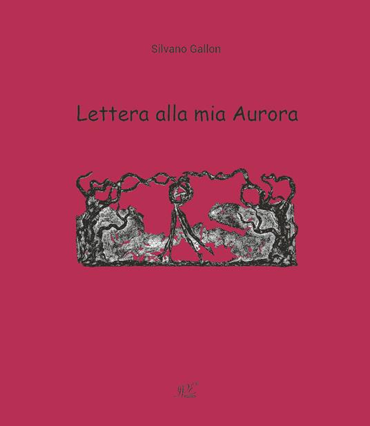 Lettera alla mia Aurora - Silvano Gallon - copertina