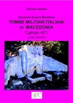 Tombe militari italiani in Macedonia. Seconda guerra mondiale. Campo 401 e altri cimiteri