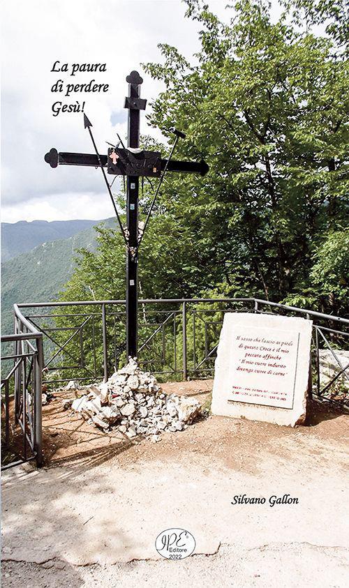 La paura di perdere Gesù! - Silvano Gallon - copertina