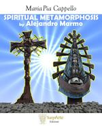 Spiritual metamorphosis by Alejandro Marmo. Ediz. illustrata