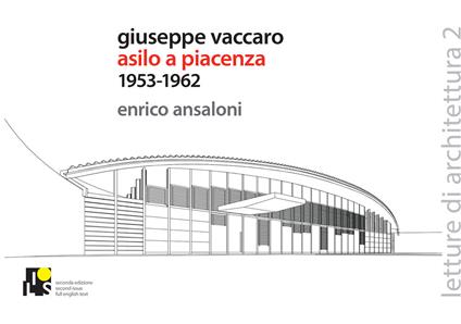 Giuseppe Vaccaro. Asilo a Piacenza 1953-1962. Ediz. italiana e inglese - Enrico Ansaloni - copertina