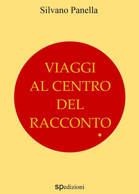 Viaggi al centro del racconto - Silvano Panella - ebook
