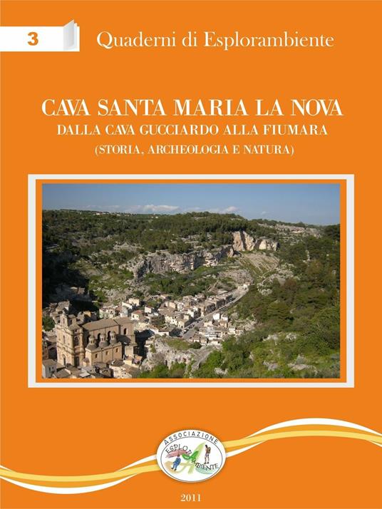 Cava Santa Maria La Nova. Dalla Cava Gucciardo alla fiumara (Storia, archeologia e natura). Con mappa - copertina