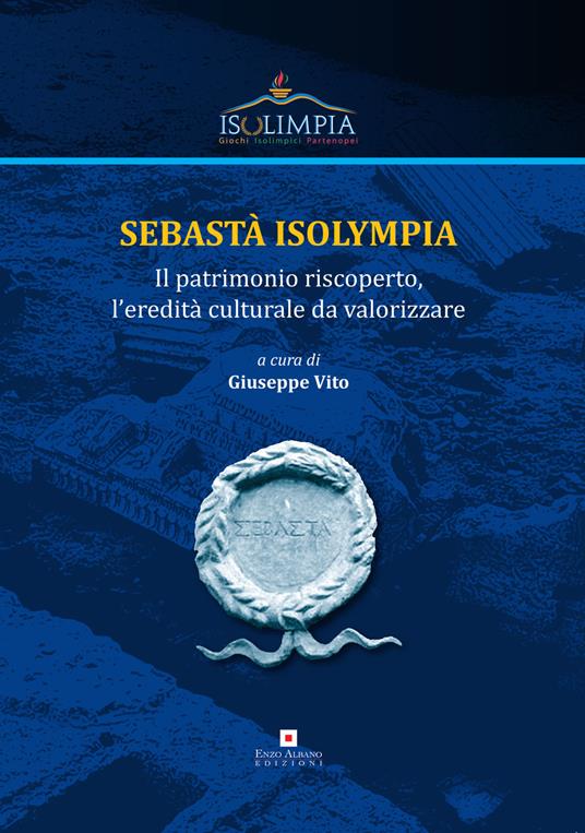 Sebastà Isolympia. Il patrimonio riscoperto, l'eredità culturale da valorizzare - copertina
