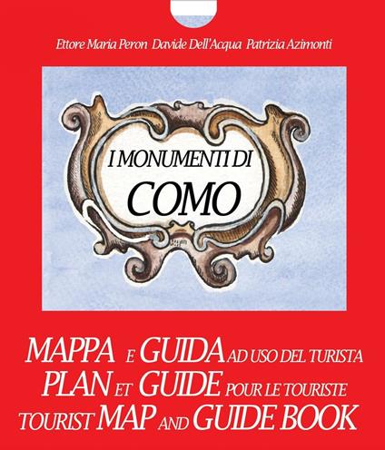 I monumenti di Como. Mappa e guida ad uso del turista - Ettore Maria Peron,Davide Dell'Acqua,Patrizia Azimonti - copertina