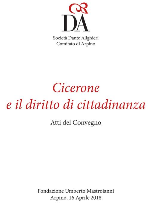 Cicerone ed il diritto di cittadinanza. Atti del convegno (Arpino, 16 aprile 2018) - Società Dante Alighieri Comitato di Arpino - copertina