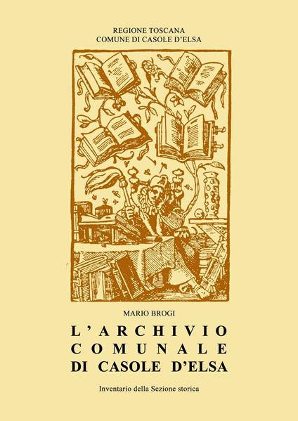 L'archivio comunale di Casole d'Elsa. Inventario della sezione storica - Mario Brogi - copertina
