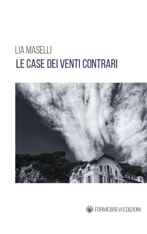 Le case dei venti contrari - Lia Maselli - copertina