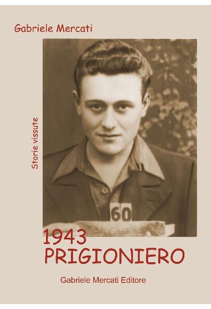 1943 prigioniero - Gabriele Mercati - copertina