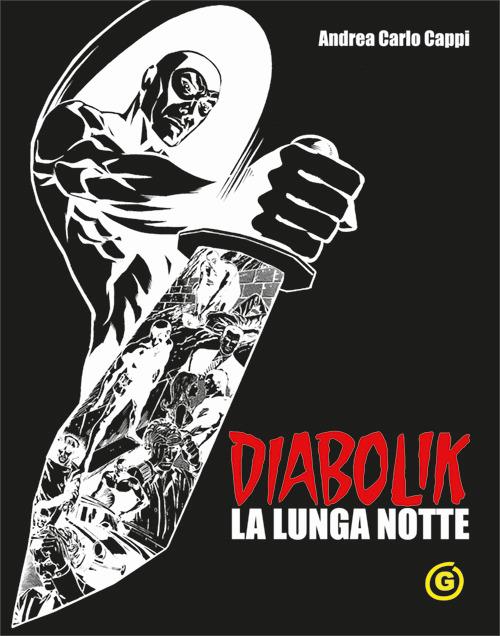 Diabolik. La lunga notte. Black edition - Andrea Carlo Cappi - copertina