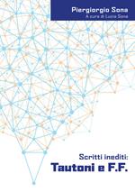 Tautoni e F.F. Scritti inediti. Ediz. italiana e inglese