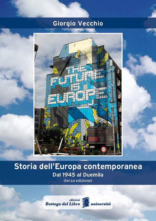 Storia dell'Europa contemporanea. Dal 1945 al Duemila - Giorgio Vecchio - copertina