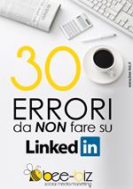 30 errori da non fare su LinkedIn. Bee social. Bee professional
