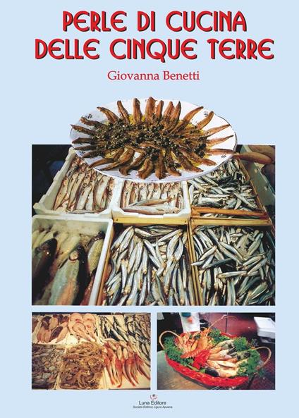 Perle di cucina delle Cinque Terre - Giovanna Benetti - copertina