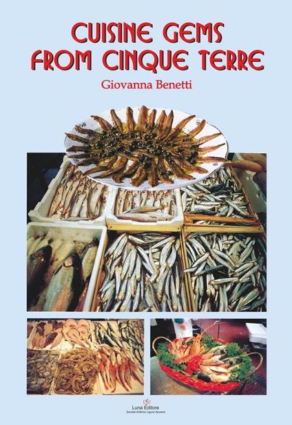 Cuisine gems from Cinque Terre - Giovanna Benetti - copertina