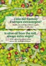 L' olio del frantoio è sempre extravergine? Quello che tutti dovrebbero sapere sull'olio. E sulle olive-Is olive oil from the mill always extra virgin. What everyone should know about oil. And about olives