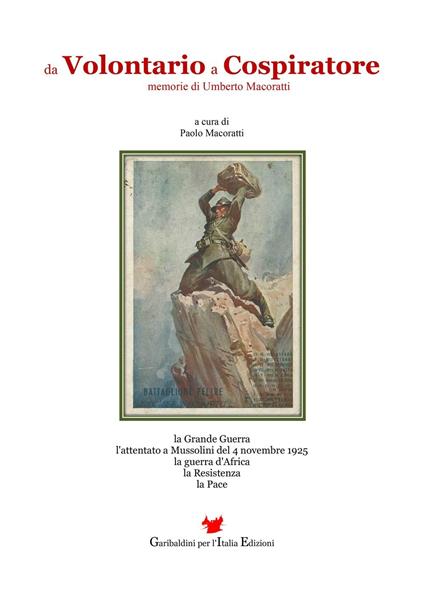 Da volontario a cospiratore. Memorie di Umberto Macoratti - Paolo Macoratti - copertina